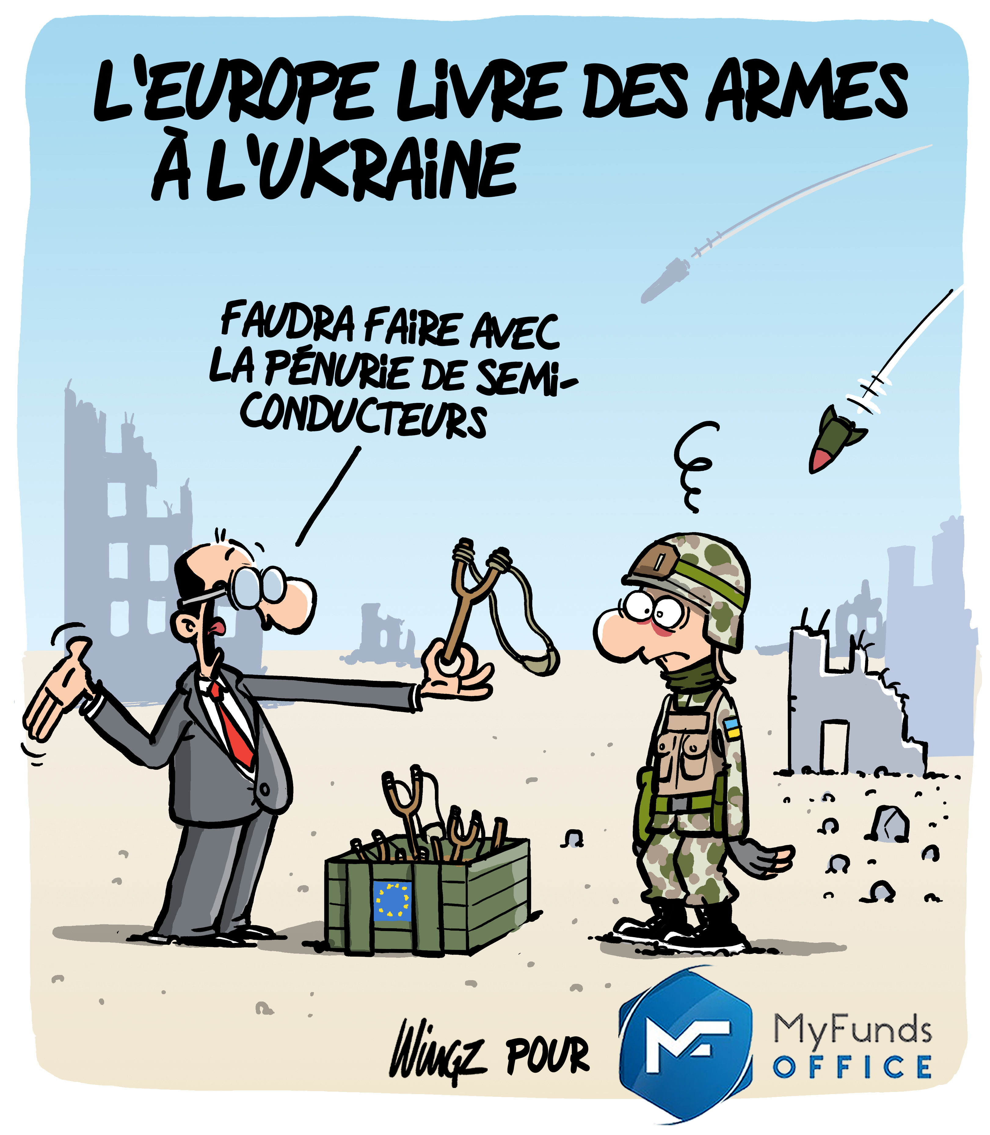 L'Europe livre des armes à l'Ukraine ", nouveau dessin de MyFunds Office -  PATRIMOINE24 - Toute l'actualité de la gestion de patrimoine - GROUPE FICADE