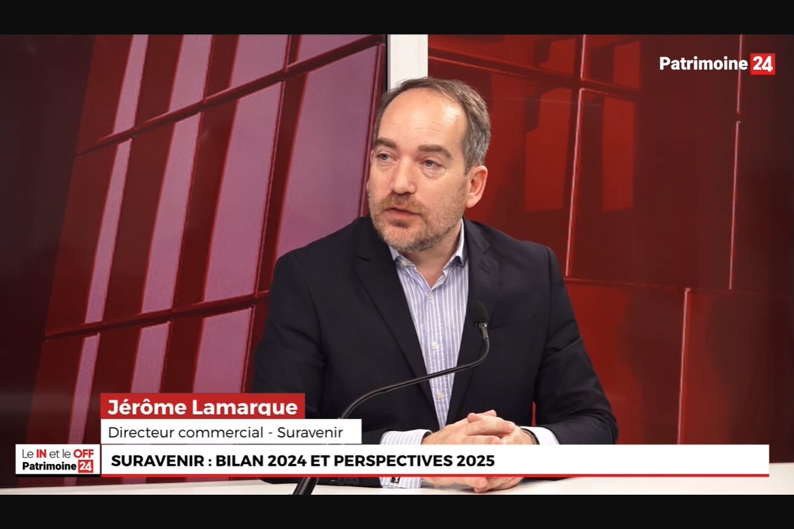 Le IN et le OFF du Patrimoine avec Jérôme Lamarque de Suravenir. Quelles perspectives pour 2025 ?