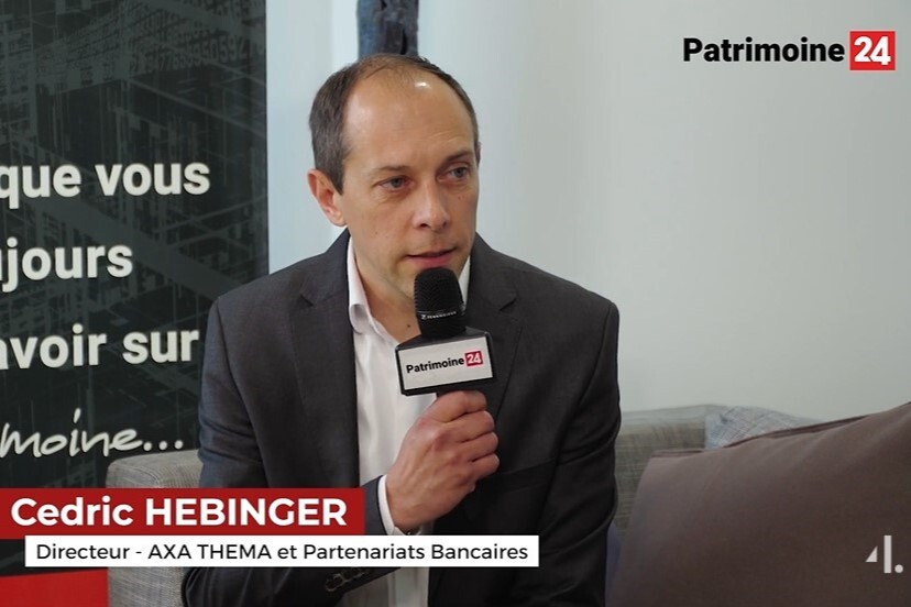 Interview avec Cédric Hebinger - AXA Thema. Une expertise dédiée aux CGP