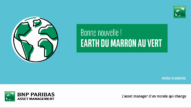 BNP PARIBAS AM - Bonne nouvelle ! Earth du marron au vert 