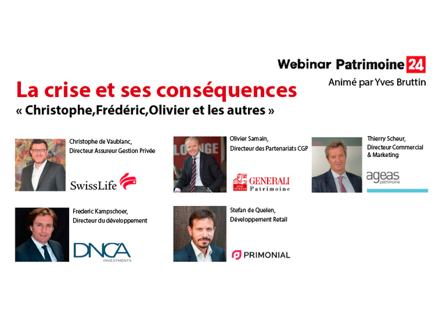 Webinar Patrimoine 24 : La crise et ses conséquences, avec Christophe de Vaublanc, Olivier Samain, Stefan de Quelen et les autres...