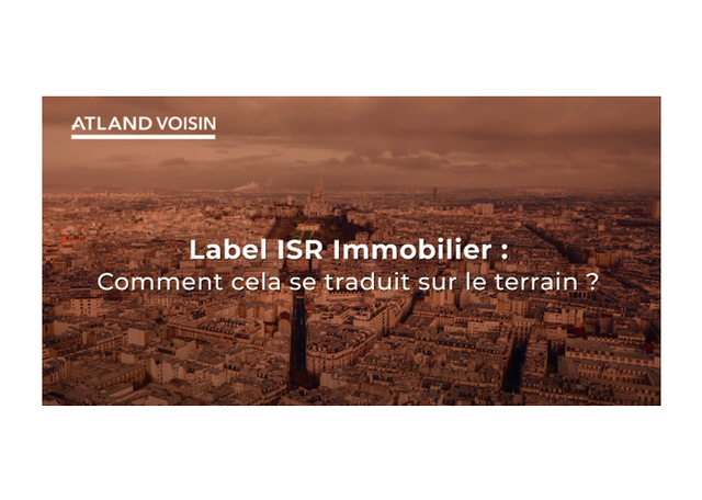 Atland Voisin - Label ISR Immobilier : Comment cela se traduit sur le terrain chez ATLAND Voisin
