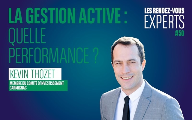 BNP PARIBAS CARDIF - Les #RDVExperts​ I La gestion active : quelle performance ? par Kevin Thozet