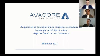 Avacore Family Office - Webinaire : Acquisition et détention d’une résidence secondaire en France par un résident suisse