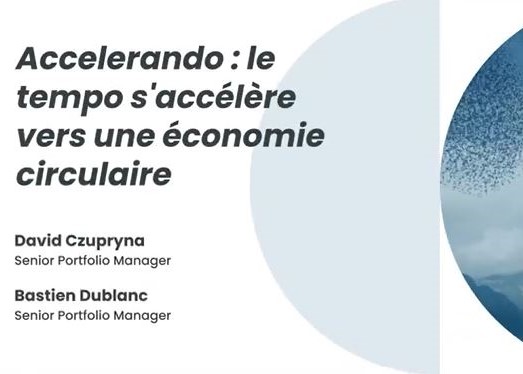 Candriam - Accelerando : le tempo s'accélère vers une économie circulaire