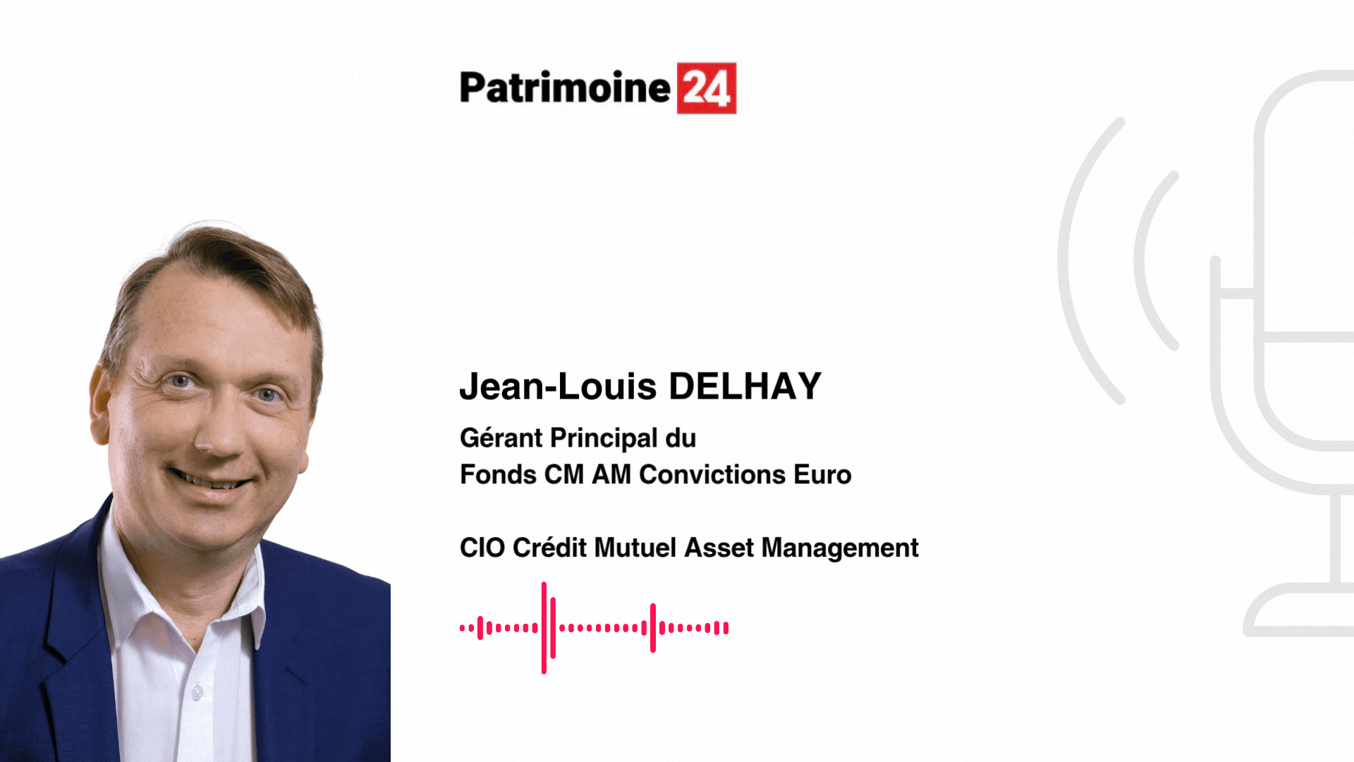 Jean-Louis Delhay - Crédit Mutuel Asset Management