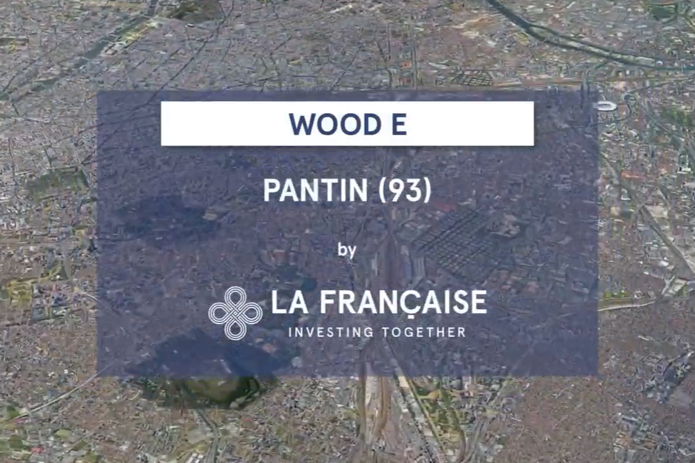 La Française - Immersion dans l'un de nos immeubles en portefeuille, Wood E