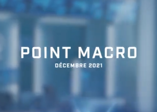 Chahine Capital – Point macro : Décembre 2021