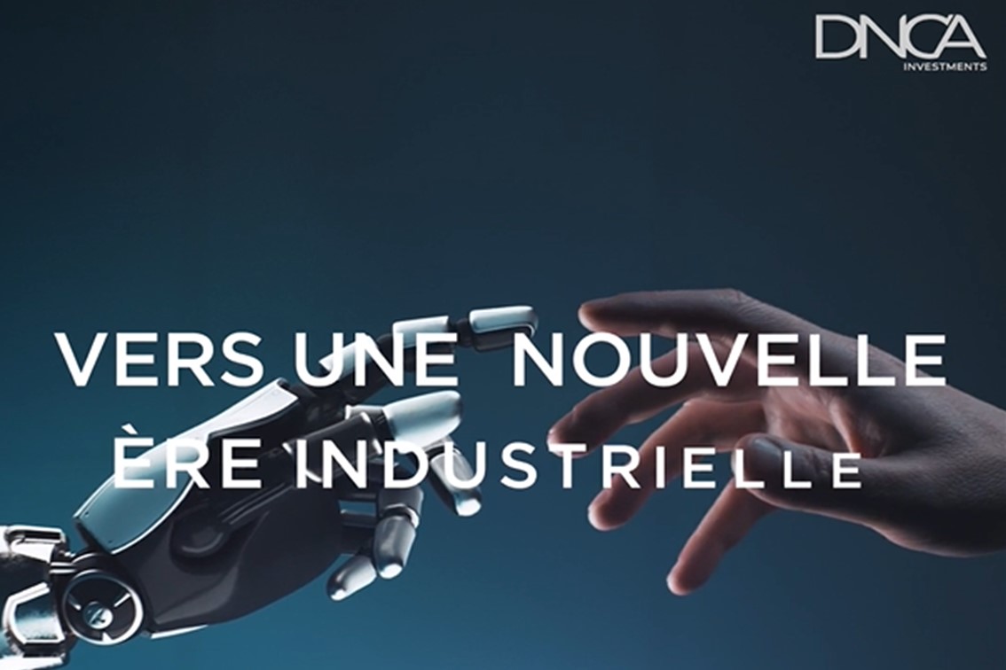 DNCA Finance - Beyond Day 3 | Vers une nouvelle ère industrielle ? 