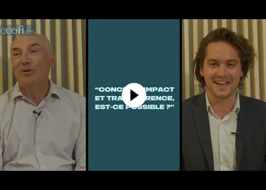 Ecofi - Objectif Impact : l'interview engagée 