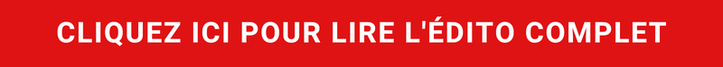 CLIQUEZ ICI POUR LIRE LDITO COMPLET