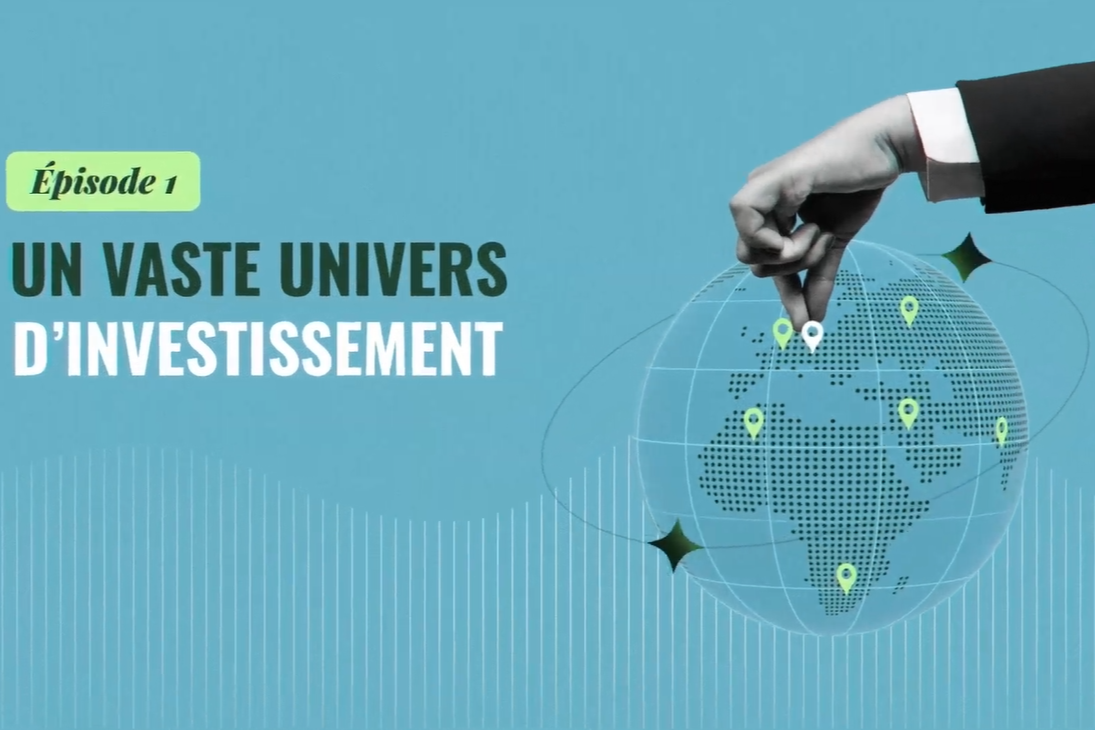Episode 1 - Un vaste univers d'investissement