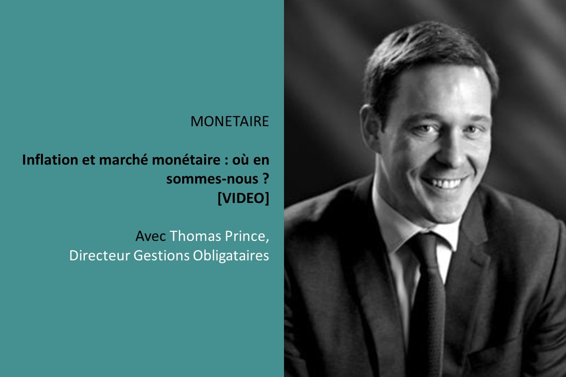 Groupama AM - Inflation et marché monétaire : où en sommes-nous ?