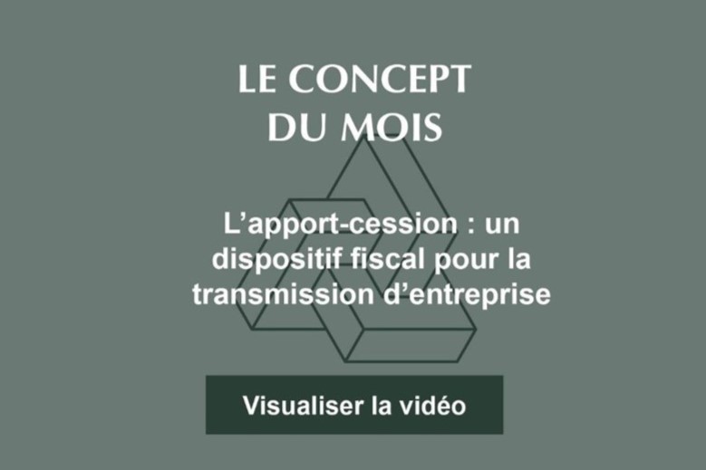 Laplace - L'apport cession : un dispositif fiscal pour la transmission d'entreprise