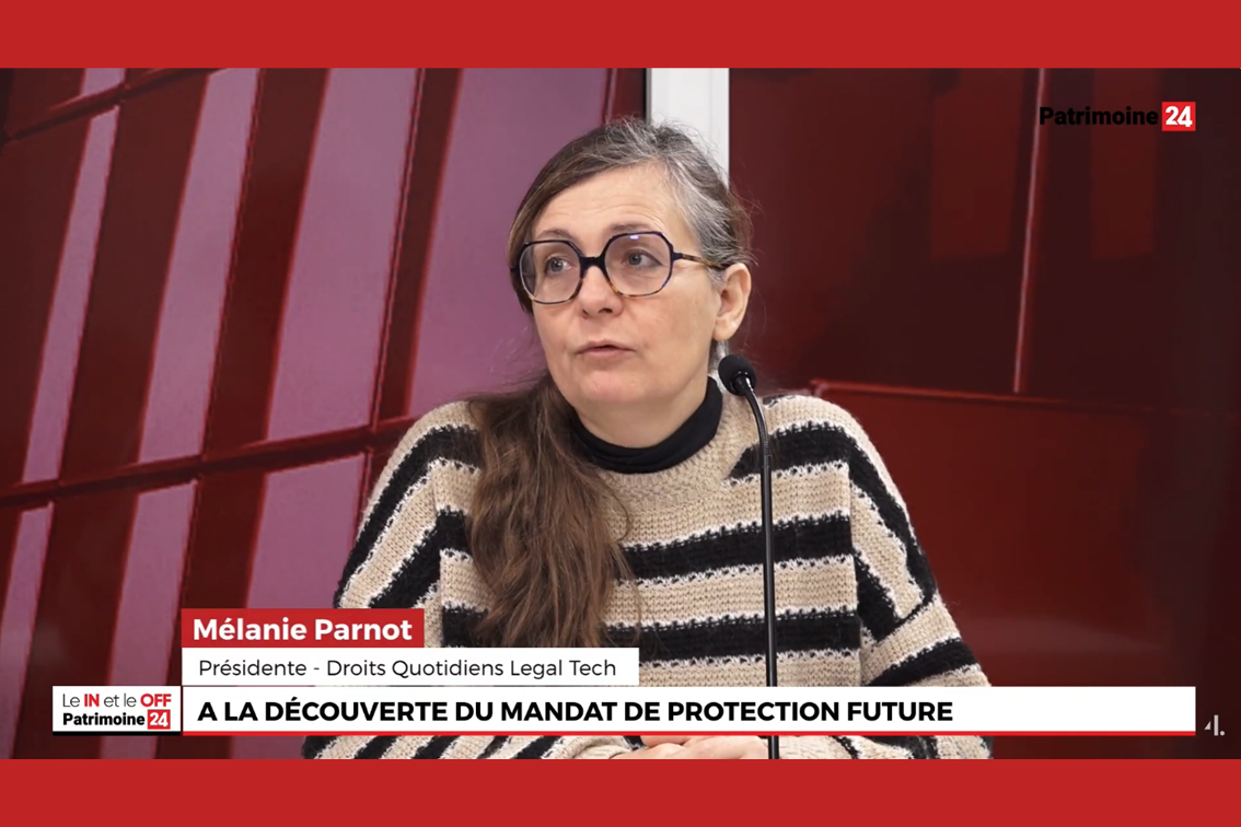 Le In et Le Off avec Mélanie Parnot - Droits Quotidiens Legal Tech. A la découverte du mandat de protection future