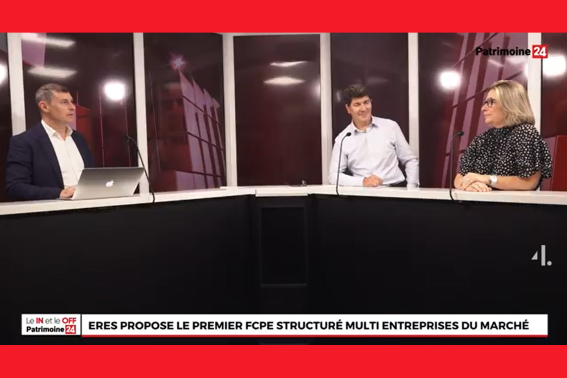 Le In et le OFF Patrimoine24 avec Emmanuelle Lafargue - Eres Entreprise et Alexis De Rozières - Eres Gestion. Lancement du premier FCPE structuré multi entreprises du marché