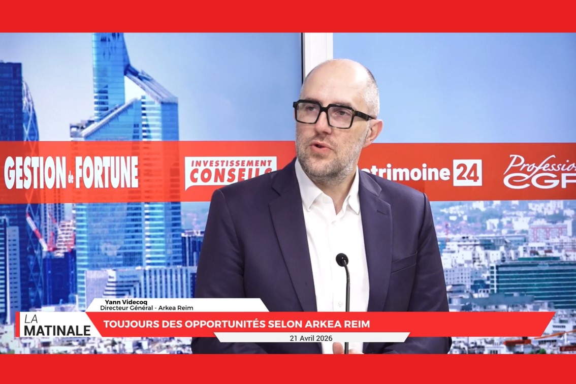 La Matinale avec Yann Videcoq - Arkéa REIM. Toujours des opportunités selon Arkéa REIM